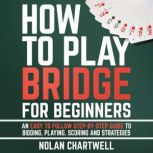 How To Play Bridge For Beginners, Nolan Chartwell