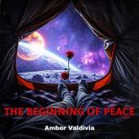 The Beginning of Peace, Amber Valdivia