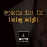 Hypnosis diet for losing weight forev..., Stuart Newman