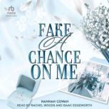 Fake A Chance On Me, Hannah Cowan