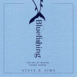 Bluefishing, Steve D. Sims