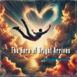The Hero of Bright Arrives, Sarah Smith