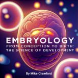 Embryology, Mike Crawford