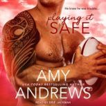 Playing It Safe, Amy Andrews