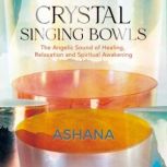 Crystal Singing Bowls, Ashana