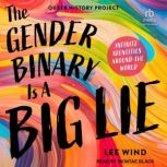 The Gender Binary is a Big Lie, Lee Wind