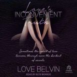 Loves Inconvenient Truth, Love Belvin