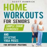Home Workouts for Seniors Simple Cha..., Scott Hamrick