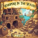 Whispers in the Waves, JJ McNasty