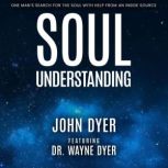 Soul Understanding, John Dyer