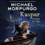 Kaspar Prince of Cats, Michael Morpurgo