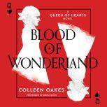 Blood of Wonderland, Colleen Oakes