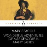 Wonderful Adventures of Mrs Seacole i..., Mary Seacole
