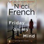 Friday on My Mind, Nicci French