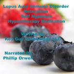 Lupus Auto Immune Disorder Relaxation..., Key Guy Technology LLC
