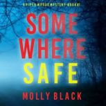 Somewhere Safe A Piper Woods FBI Sus..., Molly Black