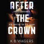 After the Crown, K. B. Wagers