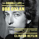 The Double Life of Bob Dylan, Clinton Heylin