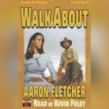 Walk About, Aaron Fletcher