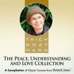 Peace, Understanding, and Love Bundle..., Thich Nhat Hanh