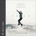 Free Rescued from Shame-Based Religion, Released into the Life-Giving Love of Jesus, J. Kevin Butcher