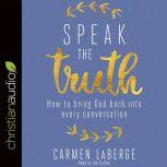 Speak the Truth, Carmen LaBerge