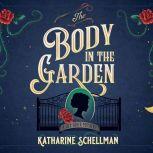 Body in the Garden, The, Katharine Schellman