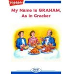 My Name is GRAHAM, As in Cracker, Janice Barrett Graham