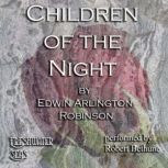 The Children of the Night, Edwin Arlington Robinson
