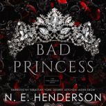 Bad Princess, N. E. Henderson