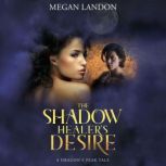 The Shadow Healers Desire, Megan Landon