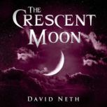 The Crescent Moon, David Neth