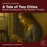 A Tale of Two Cities Book the Second..., Charles Dickens