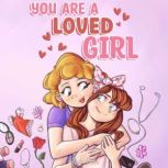You are a Loved Girl, Nadia Ross