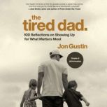 The Tired Dad., Jon Gustin