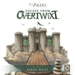 Escape from Overtwixt, R.L. Akers