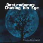Nostradamus Chasing his Eye, Breanna Cunningham