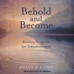 Behold and Become, Jeremy M. Kimble