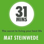 31 Mins, Mat Steinwede