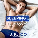 Sleeping with the Opposition, J.K. Coi