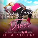 Curvy Girls Cant Dance, Kelsie Stelting