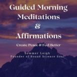 Guided Morning Meditations  Affirmat..., Sommer Leigh