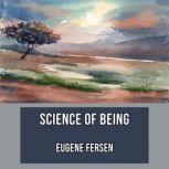 Science of Being, Eugene Fersen