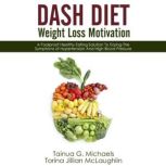 DASH Diet Weight Loss Motivation, Tainua G. Michaels