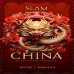 Slam China, Wayne T Haaland