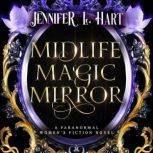 Midlife Magic Mirror, Jennifer L. Hart