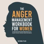 The Anger Management Workbook for Wom..., Victoria Tyler