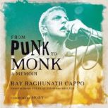 From Punk to Monk, Ray Raghunath Cappo