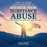 How To Assist Your Loved One to Recov..., Roberto Flecha