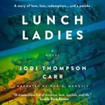 Lunch Ladies, Jodi Thompson Carr
